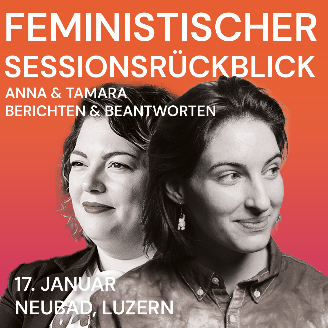 Ein Flyer mit ritem Hintergrund und zwei Frauen in de Bildmitte in schwarz-weiss. Sie sind nur bis zur Brust zu sehen. Eine Frau schaut nach links, die andere nach rechts. In weisser Schrift steht "feministischer Sessionsrückblick" als Titel und weitere Details der Veranstaltung.