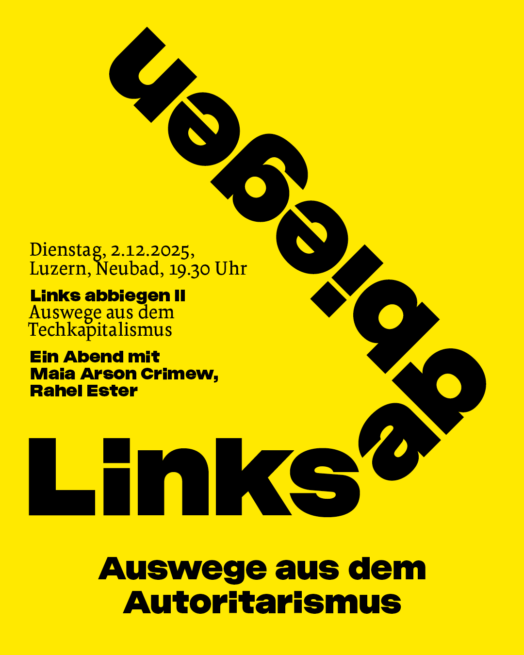 Gelbes Plakat mit schwarzem Infotext "Links abbiegen: Auswege aus dem Autoritarismus"